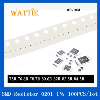 SMD rezistor 0201 1% 75r 76,8 R 78,7 R 80,6 R 82R 82,5 R 84,5 R 100 dona/lot chip rezistorlar 1/20 Vt 0,6 mm*0,3 mm