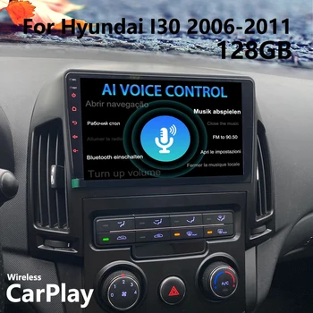 8 + 128GB GPS navigatsiya AI ovozli boshqaruv Hyundai I30 uchun simsiz CarPlay avtomobil radiosi 2006-2011 Android 13 Multimedia Video pleer